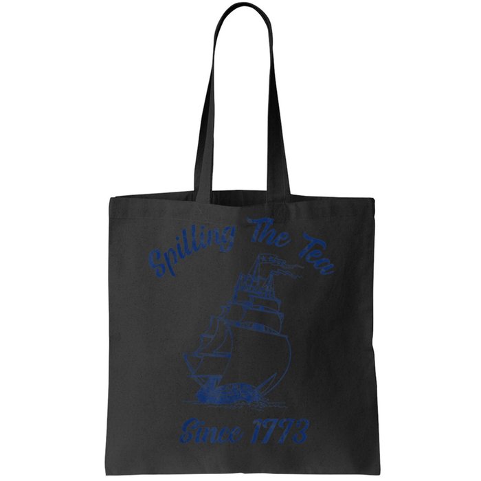 Fun 4th Of July Spilling The Tea Since 1773 History Teacher Tote Bag