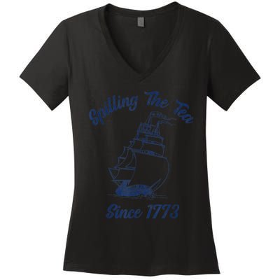 Fun 4th Of July Spilling The Tea Since 1773 History Teacher Women's V-Neck T-Shirt