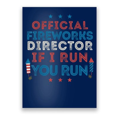 Funny 4th Of July Fireworks Director If I Run You Run Poster