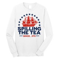 Funny 4th Of July Spilling The Tea Since 1773 Fourth Of July Long Sleeve Shirt