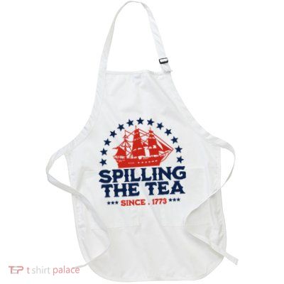 Funny 4th Of July Spilling The Tea Since 1773 Fourth Of July Full-Length Apron With Pockets