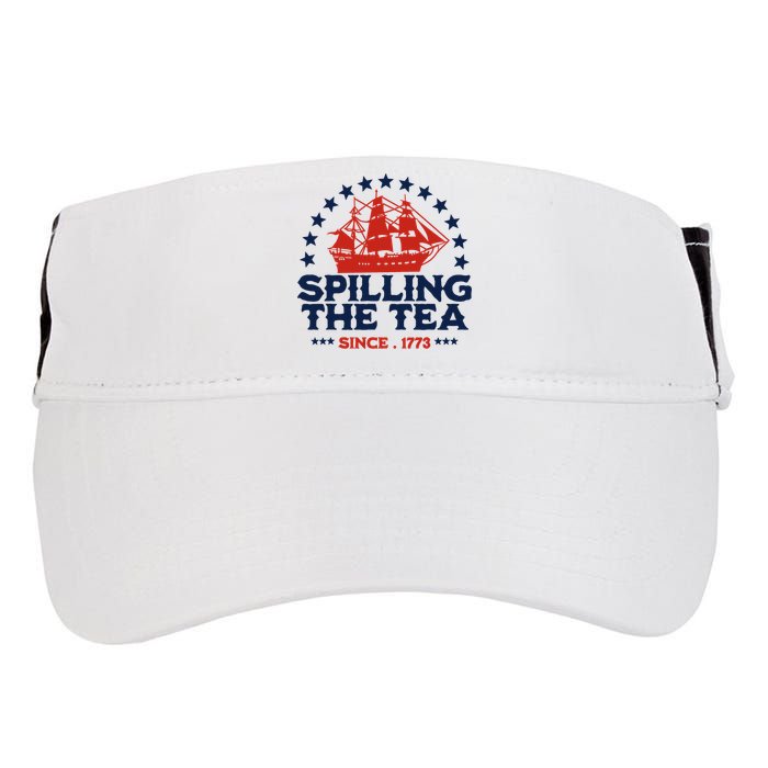 Funny 4th Of July Spilling The Tea Since 1773 Fourth Of July Adult Drive Performance Visor