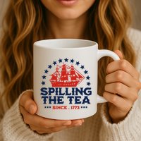 Funny 4th Of July Spilling The Tea Since 1773 Fourth Of July Mug
