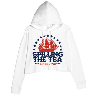 Funny 4th Of July Spilling The Tea Since 1773 Fourth Of July Crop Fleece Hoodie