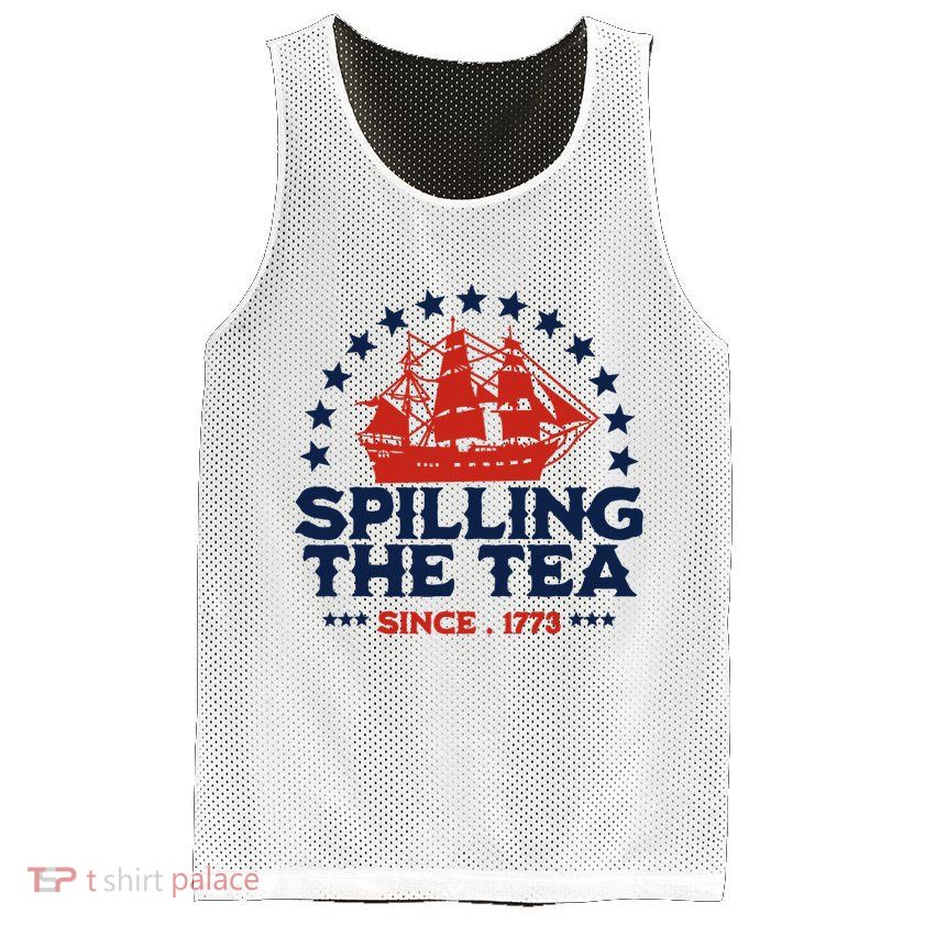 Funny 4th Of July Spilling The Tea Since 1773 Fourth Of July Mesh Reversible Basketball Jersey Tank