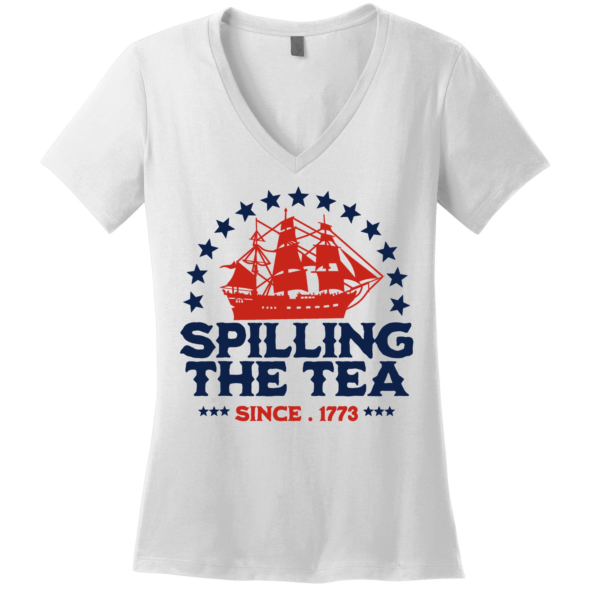 Funny 4th Of July Spilling The Tea Since 1773 Fourth Of July Women's V-Neck T-Shirt