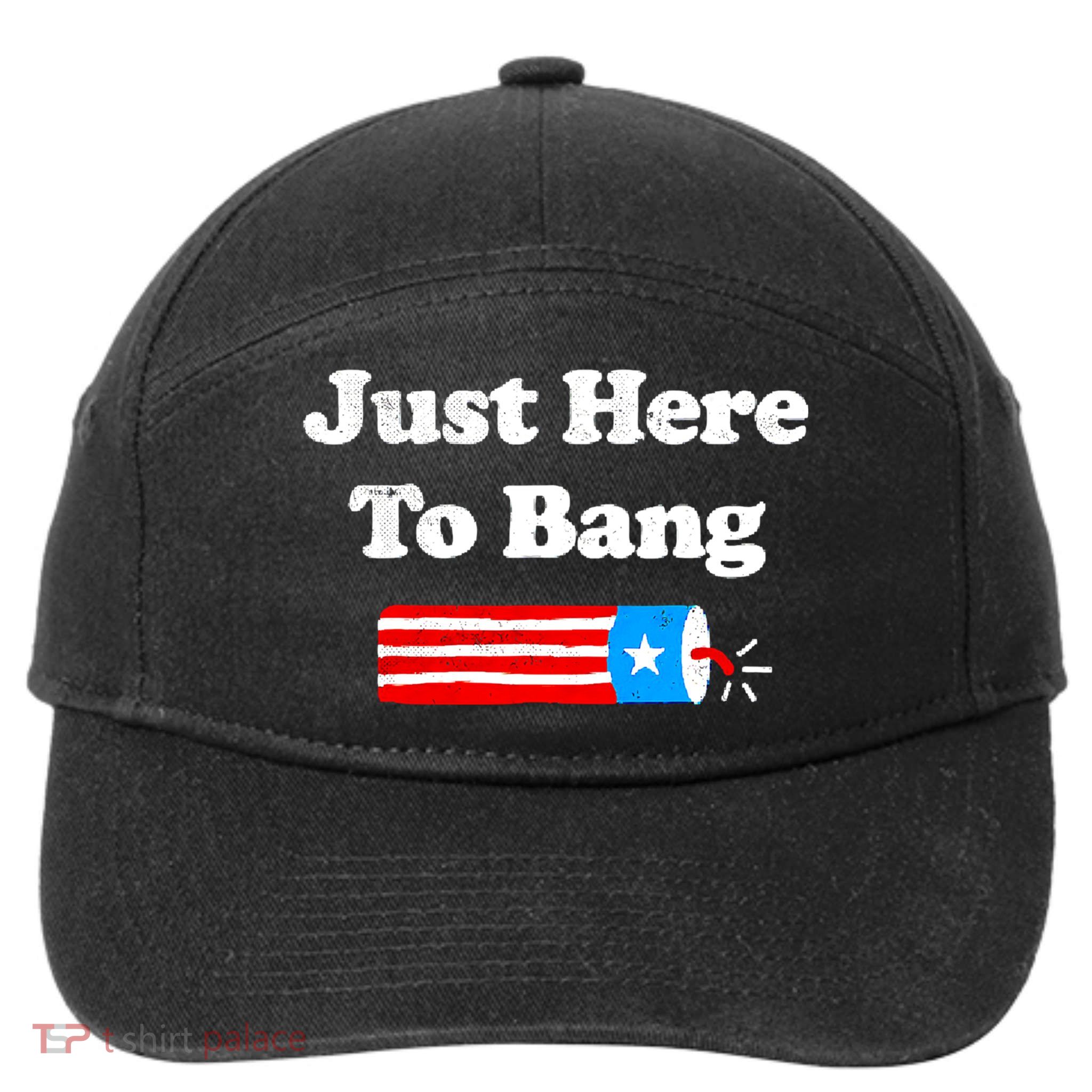 Funny 4th Of July Just Here To Bang Fireworks Fourth Of July. 7-Panel Snapback Hat