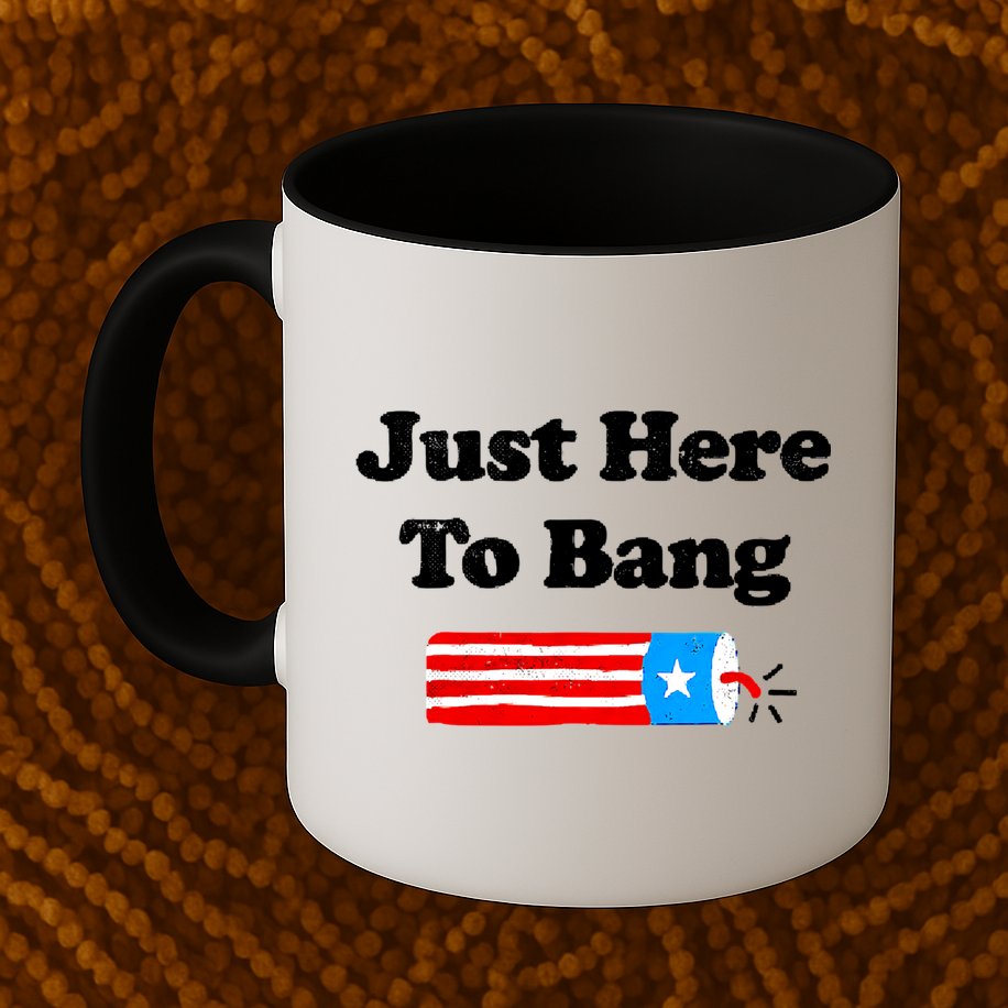 Funny 4th Of July Just Here To Bang Fireworks Fourth Of July. Mug