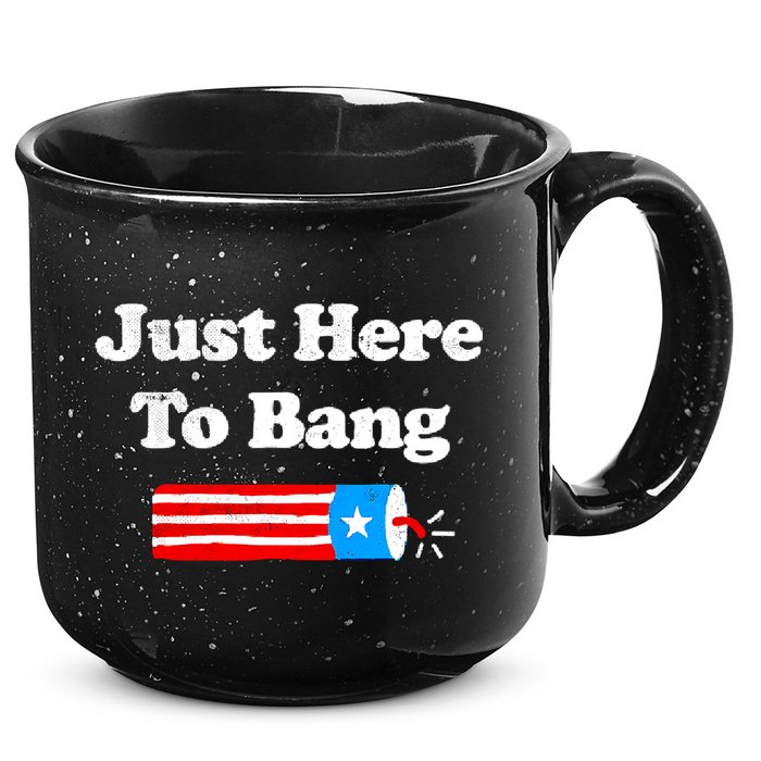 Funny 4th Of July Just Here To Bang Fireworks Fourth Of July. 15oz Campfire Ceramic Mug