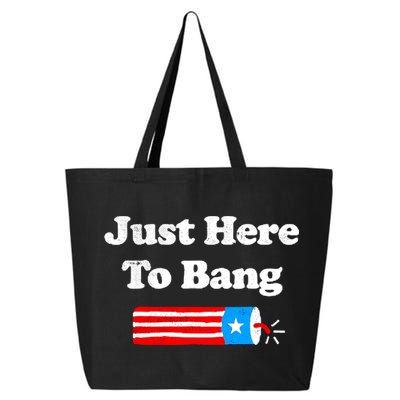 Funny 4th Of July Just Here To Bang Fireworks Fourth Of July. 25L Jumbo Tote