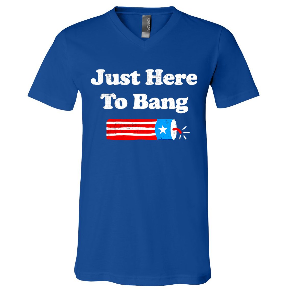 Funny 4th Of July Just Here To Bang Fireworks Fourth Of July. V-Neck T-Shirt