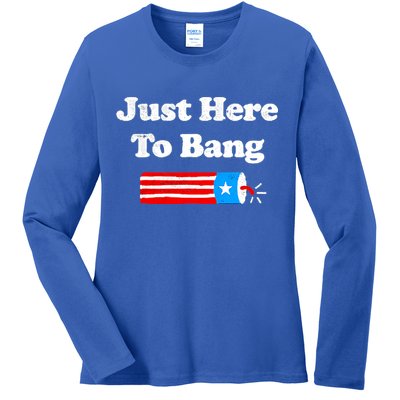 Funny 4th Of July Just Here To Bang Fireworks Fourth Of July. Ladies Long Sleeve Shirt