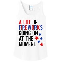 Funny 4th Of July A Lot Of Fireworks Going On At The Moment Ladies Essential Tank