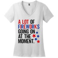 Funny 4th Of July A Lot Of Fireworks Going On At The Moment Women's V-Neck T-Shirt