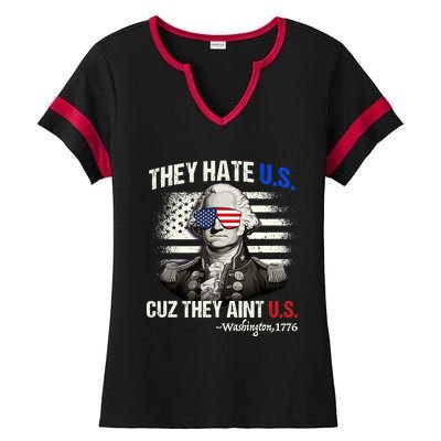 Funny 4th Of July Hate Us Aint Us George Washington Ladies Halftime Notch Neck Tee