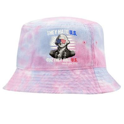 Funny 4th Of July Hate Us Aint Us George Washington Tie-Dyed Bucket Hat