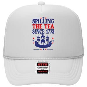 Funny 4th Of July Spilling The Tea Since 1773 Shirts History Teacher High Crown Mesh Back Trucker Hat