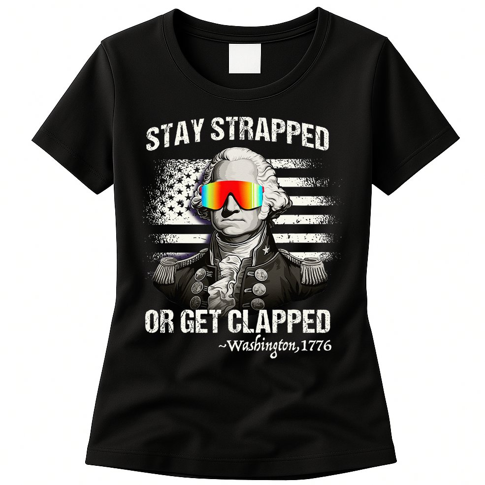 Funny 4th of July Stay Strapped Get Clapped Washington Womens T-Shirt