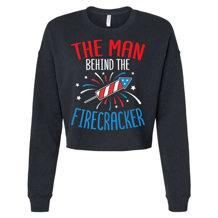 Funny 4th Of July Baby Shower The Man Behind The Firecracker Cropped Pullover Crew