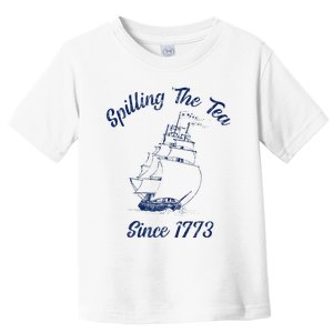 Fun 4th Of July Spilling The Tea Since 1773 History Teacher Toddler T-Shirt