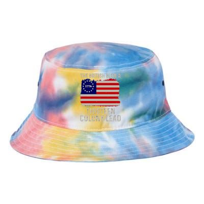 Funny 4th Of July The British Blew A Thirteen Colony Lead Tie Dye Newport Bucket Hat