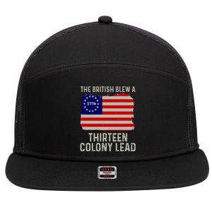 Funny 4th Of July The British Blew A Thirteen Colony Lead 7 Panel Mesh Trucker Snapback Hat