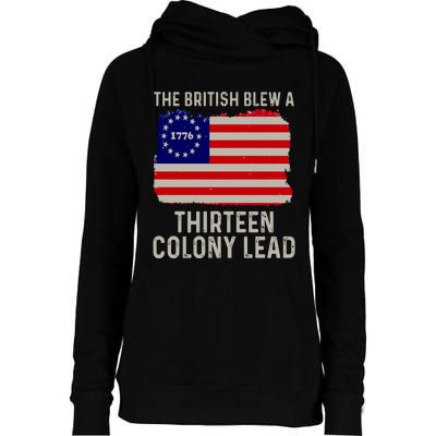 Funny 4th Of July The British Blew A Thirteen Colony Lead Womens Funnel Neck Pullover Hood