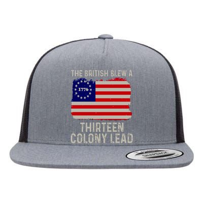 Funny 4th Of July The British Blew A Thirteen Colony Lead Flat Bill Trucker Hat