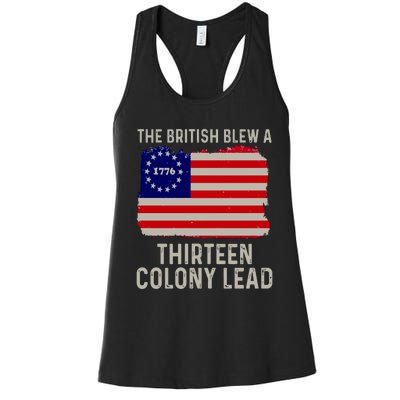 Funny 4th Of July The British Blew A Thirteen Colony Lead Women's Racerback Tank