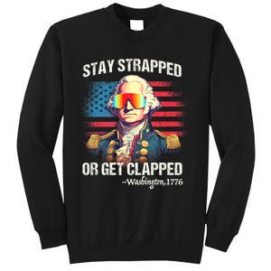 Funny 4th Of July Washington Stay Strapped Get Clapped Sweatshirt