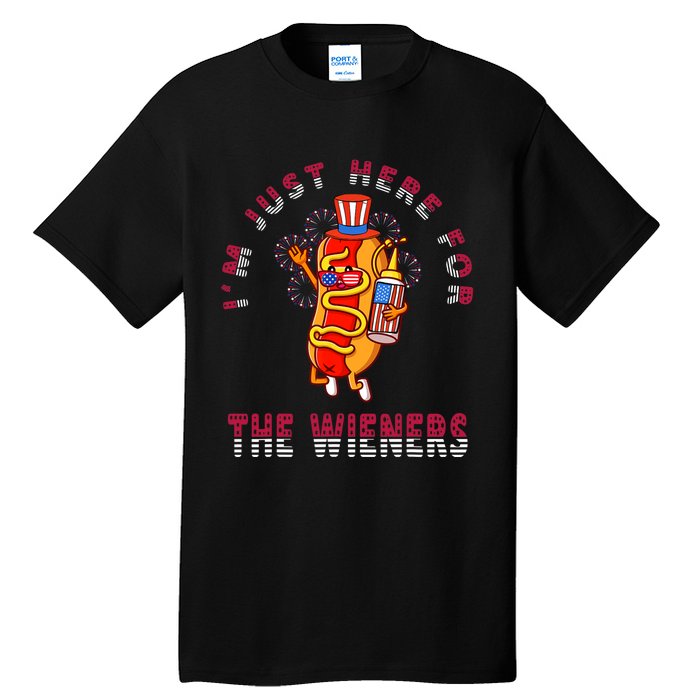 Funny 4th Of July Im Just Here For The Wieners Hot Dogs Tall T-Shirt