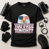 Fourth 4th Of July Bald Eagle You Free Tonight Funny Gift Cooling Performance Crew T-Shirt