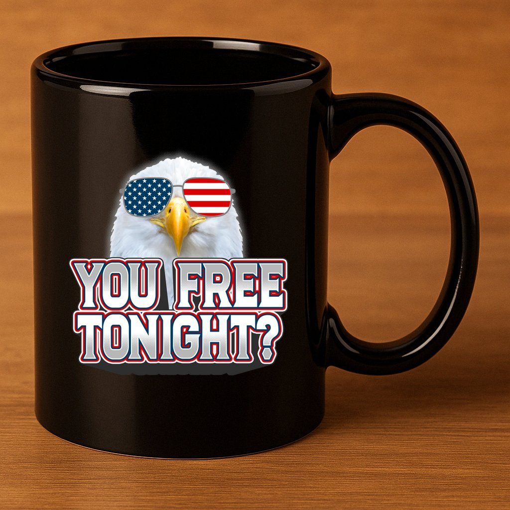 Fourth 4th Of July Bald Eagle You Free Tonight Funny Gift 11oz C Handle Ceramic Mug