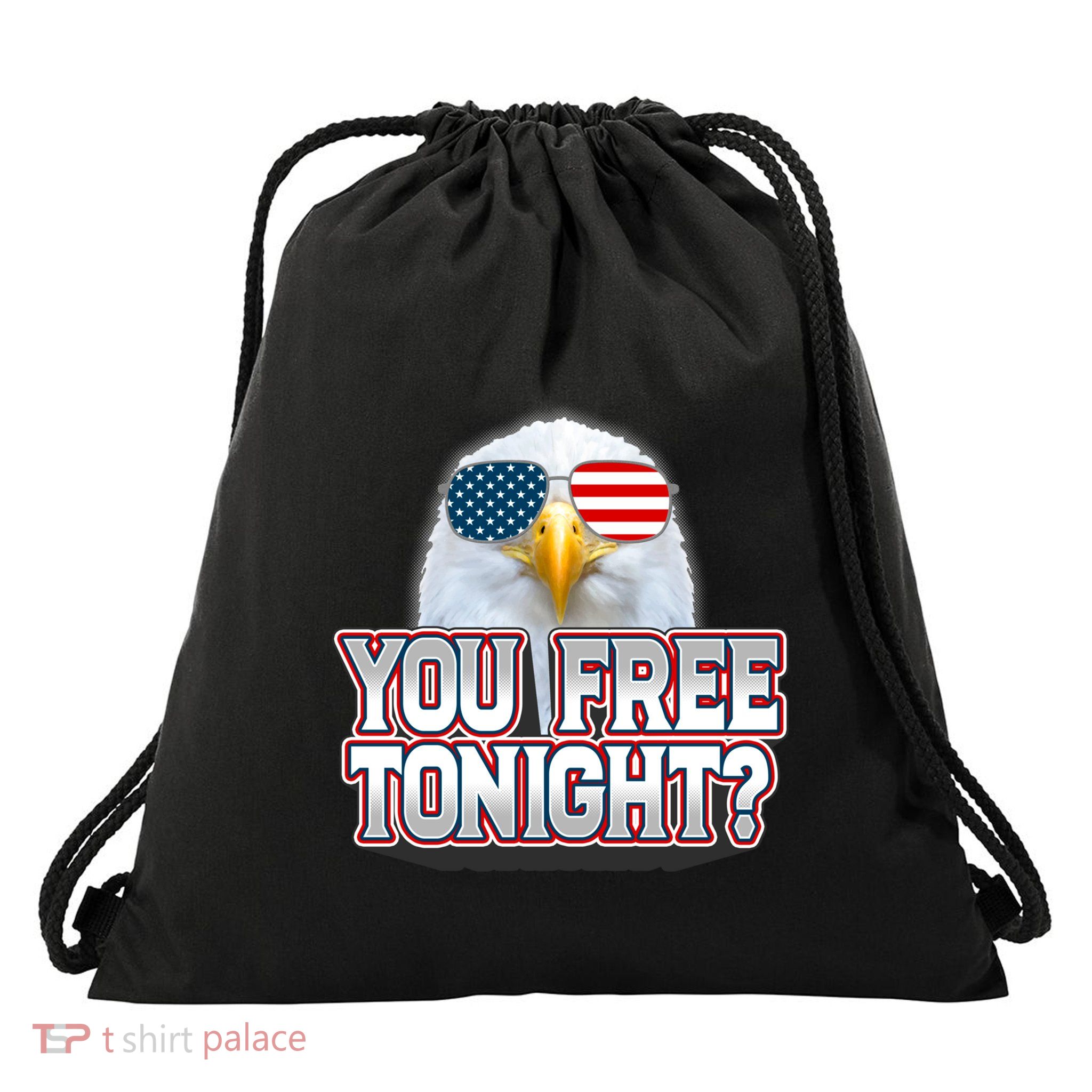 Fourth 4th Of July Bald Eagle You Free Tonight Funny Gift Drawstring Bag