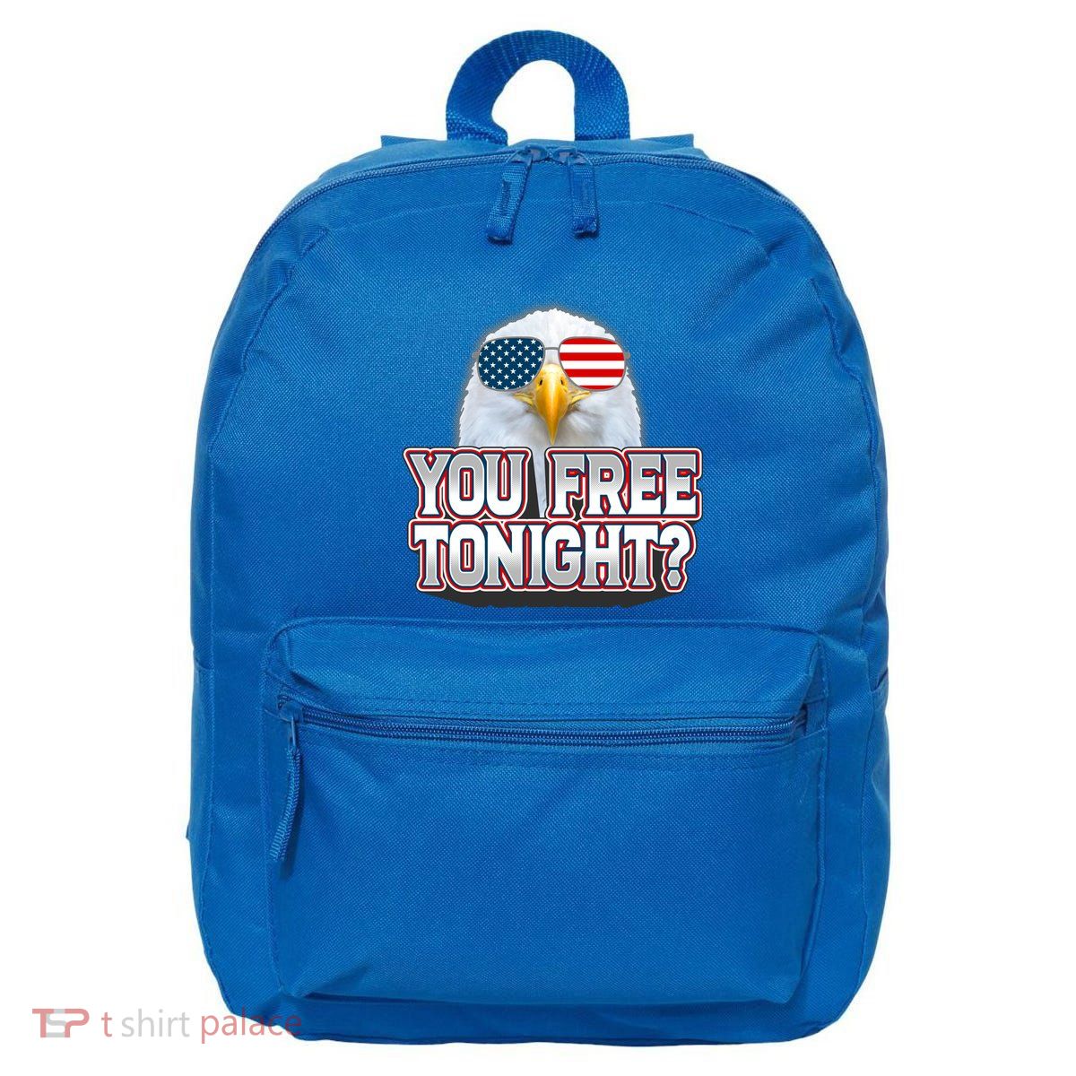 Fourth 4th Of July Bald Eagle You Free Tonight Funny Gift 16 in Basic Backpack