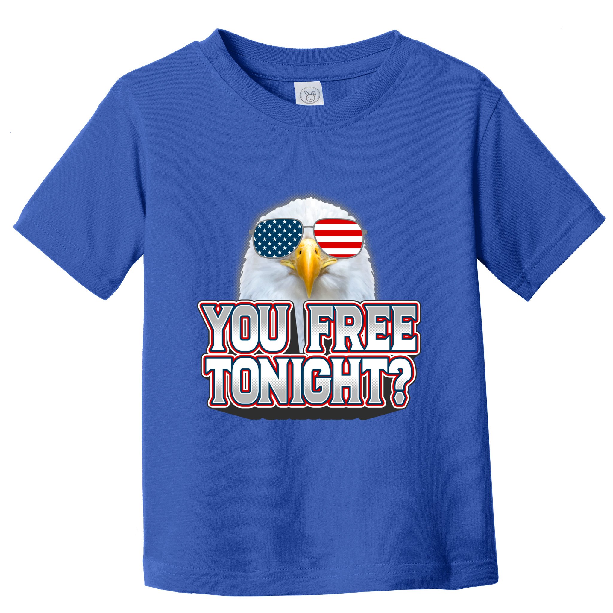 Fourth 4th Of July Bald Eagle You Free Tonight Funny Gift Toddler T-Shirt