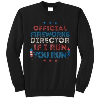 Funny 4th of July Fireworks Director If I Run You Run Sweatshirt