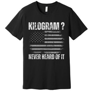 Funny 4th Of July Patriotic Usa What Is A Kilogram Premium T-Shirt