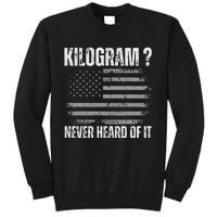 Funny 4th Of July Patriotic Usa What Is A Kilogram Tall Sweatshirt