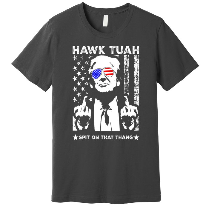 Funny 4th Of July Hawk Tush Spit On That Thang Viral Election Parody Gift Premium T-Shirt