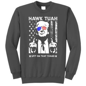 Funny 4th Of July Hawk Tush Spit On That Thang Viral Election Parody Gift Tall Sweatshirt