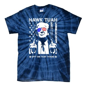 Funny 4th Of July Hawk Tush Spit On That Thang Viral Election Parody Gift Tie-Dye T-Shirt