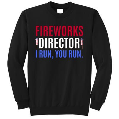 Funny 4th Of July Shirts Fireworks Director If I Run You Run Sweatshirt