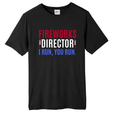 Funny 4th Of July Shirts Fireworks Director If I Run You Run Tall Fusion ChromaSoft Performance T-Shirt