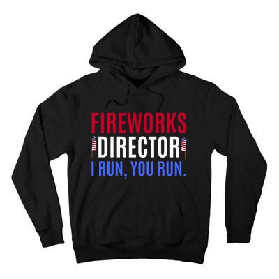 Funny 4th Of July Shirts Fireworks Director If I Run You Run Tall Hoodie