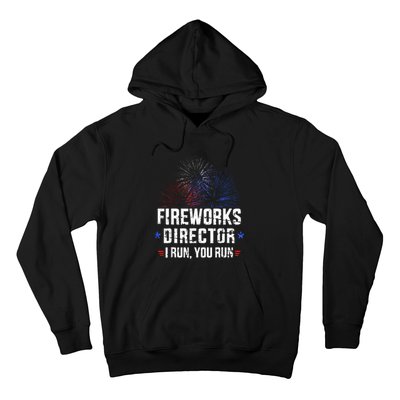 Funny 4th Of July Fireworks Director I Run You Run Hoodie