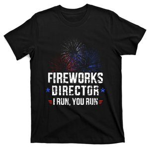 Funny 4th Of July Fireworks Director I Run You Run T-Shirt