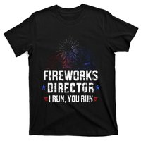 Funny 4th Of July Fireworks Director I Run You Run T-Shirt