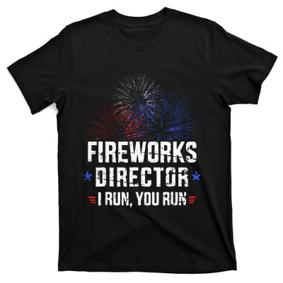 Funny 4th Of July Fireworks Director I Run You Run T-Shirt