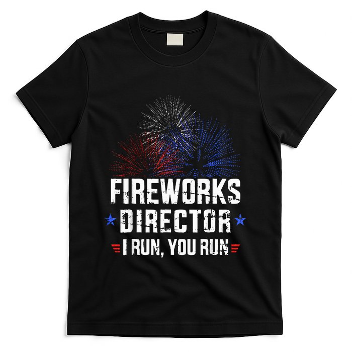 Funny 4th Of July Fireworks Director I Run You Run T-Shirt